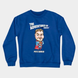 The Adventures of Pete Gz Crewneck Sweatshirt